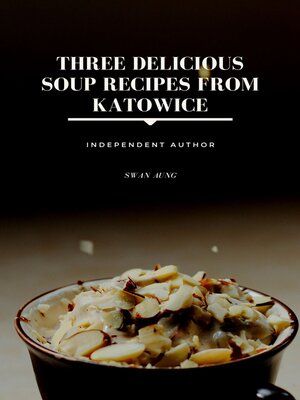 cover image of Three Delicious Soup Recipes from Katowice